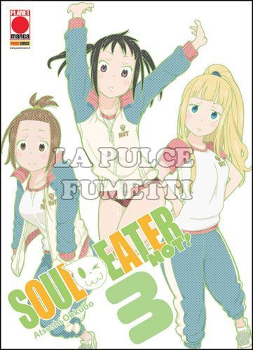 CAPOLAVORI MANGA #   118 - SOUL EATER NOT! #     3